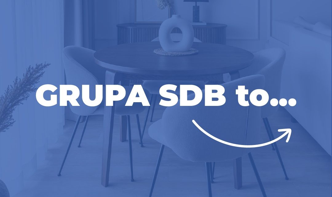 Grupa SDB to… Twój klucz do wymarzonego domu!…