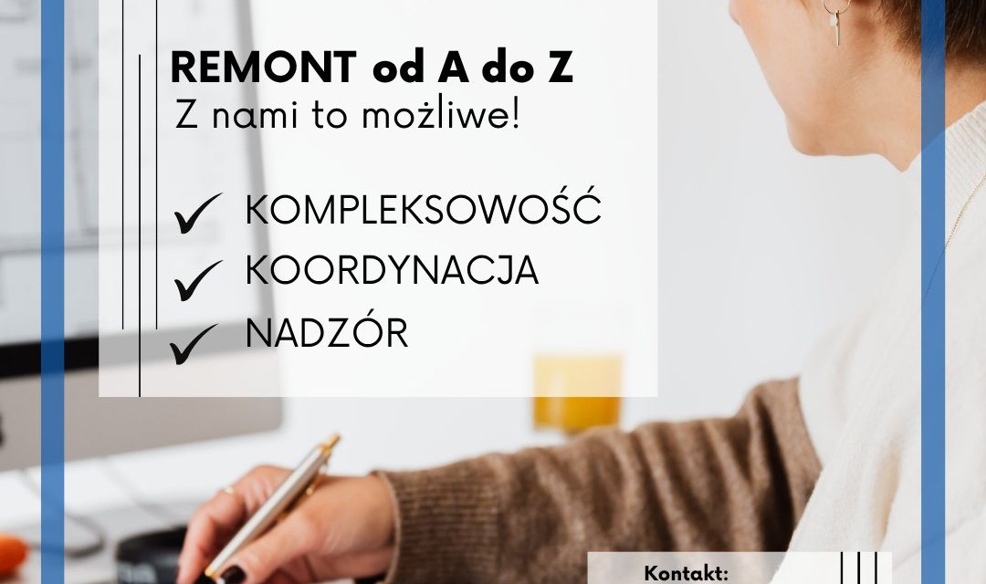 Remont od A do Z z nami to możliwe: kompleksowość, koordynacja, nadzór…